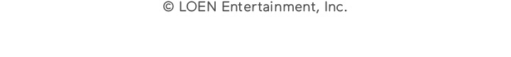 © LOEN Entertainment, Inc.