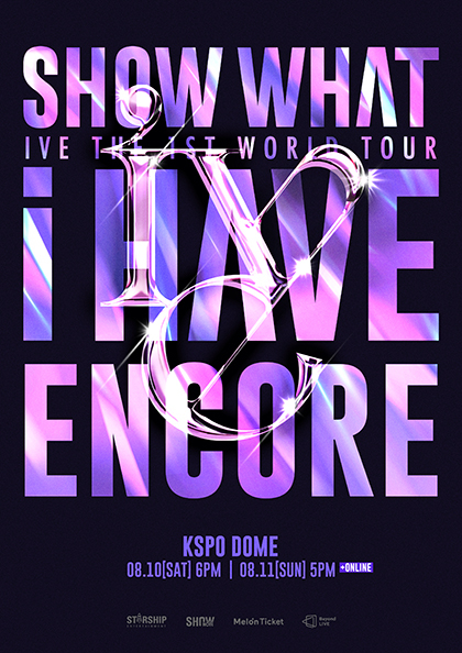 IVE THE 1ST WORLD TOUR ‘SHOW WHAT I HAVE’－ENCORE