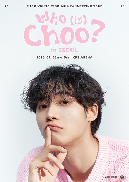 2025 CHOO YOUNG WOO ASIA FANMEETING TOUR [Who (is) Choo?] in SEOUL