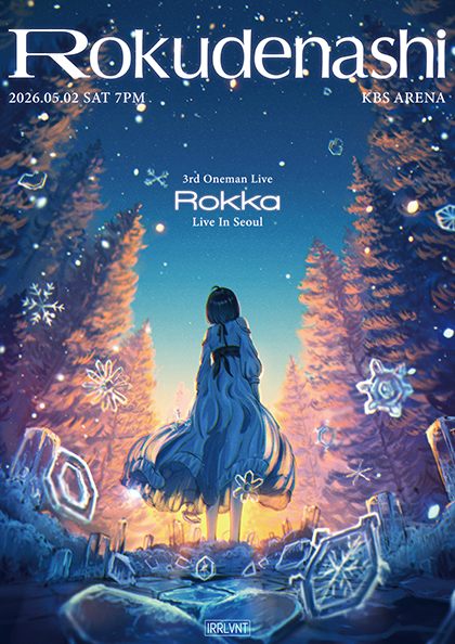 Rokudenashi(로쿠데나시) 3rd Oneman Live in Seoul 「六花-Rokka-」